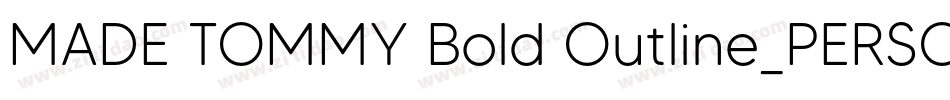 MADE TOMMY Bold Outline_PERSONAL USE字体转换